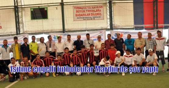 İşitme engelli futbolcular Mardin’de şov yaptı