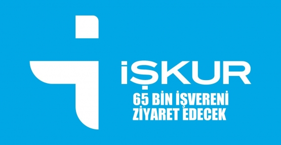 Işkur, 65 Bin Işvereni Ziyaret Edecek