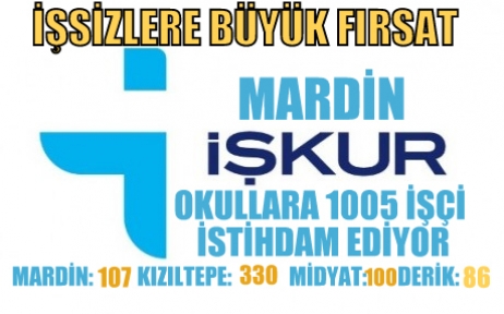  İŞKUR MARDİN’DE OKULLARA 1005 İŞÇİ İSTİHDAM EDİYOR