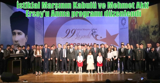 İstiklal Marşının Kabulü ve Mehmet Akif Ersoy'u Anma programı düzenlendi