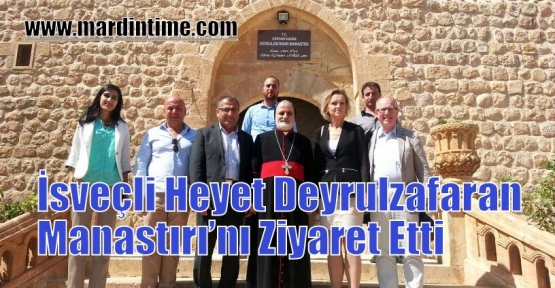 İsveçli Heyet Deyrulzafaran Manastırı’nı Ziyaret Etti