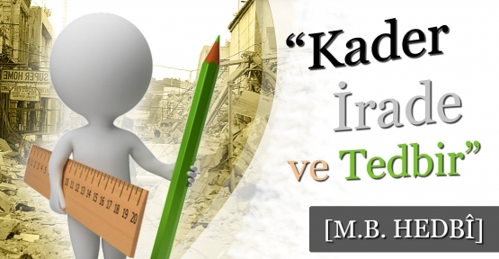 Kader, İrade ve Tedbir