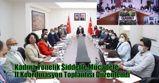 Kadına Yönelik Şiddetle Mücadele İl Koordinasyon Toplantısı Düzenlendi