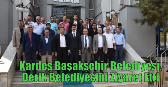 Kardeş Başakşehir Belediyesi,Derik Belediyesini Ziyaret Etti