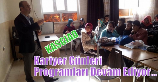 KASGİAD Kariyer Günleri Programları Devam Ediyor…