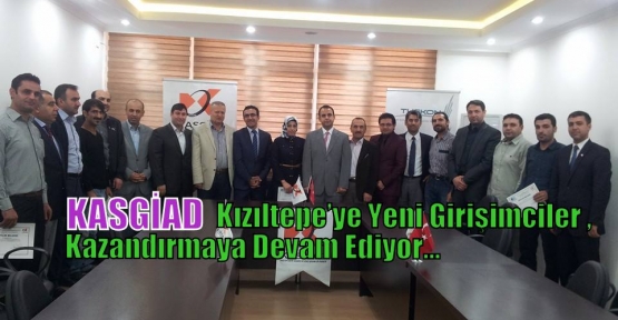 KASGİAD Kızıltepe’ye Yeni Girişimciler Kazandırmaya Devam Ediyor…