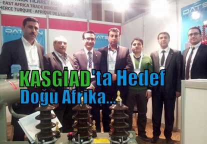 KASGİAD’ta Hedef Doğu Afrika…