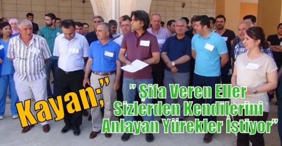 Kayan;” Şifa Veren Eller Sizlerden Kendilerini Anlayan Yürekler İstiyor”