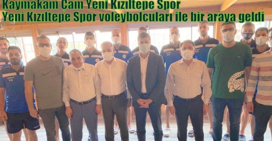 Kaymakam Çam Yeni Kızıltepe Spor  voleybolcuları ile bir araya geldi