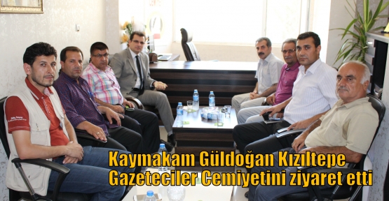 Kaymakam Güldoğan Kızıltepe Gazeteciler Cemiyetini ziyaret etti