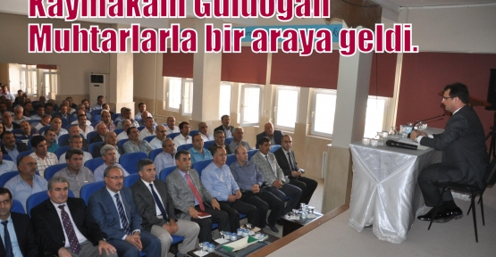 Kaymakam Güldoğan Muhtarlarla bir araya geldi.