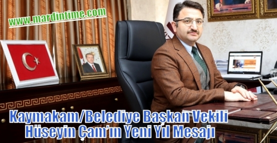  Kaymakamı/Belediye Başkan Vekili Hüseyin Çam’ın Yeni Yıl Mesajı