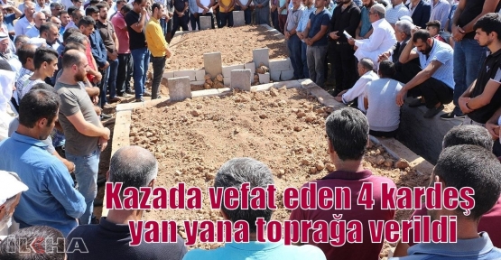 Kazada vefat eden 4 kardeş yan yana toprağa verildi