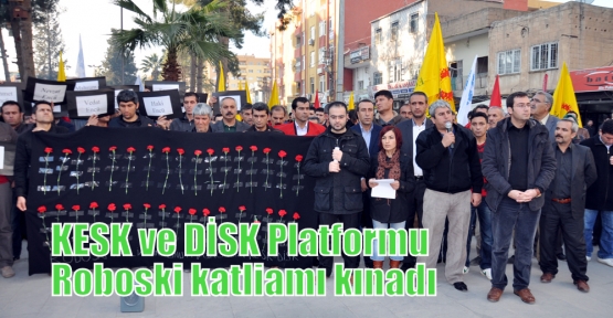 KESK ve DİSK Platformu Roboski katliamı kınadı.