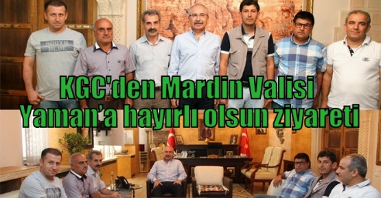 KGC'den Mardin Valisi Yaman’a hayırlı olsun ziyareti