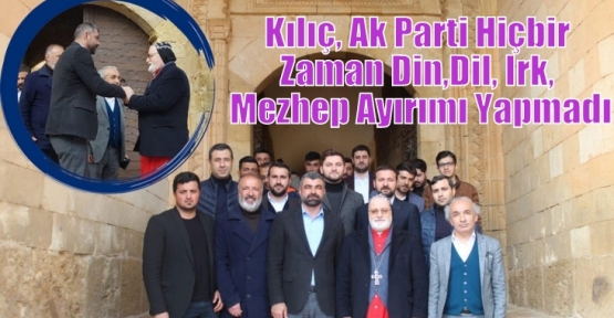 Kılıç, Ak Parti Hiçbir Zaman Din, Dil, Irk, Mezhep Ayırımı Yapmadı