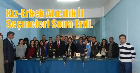 Kız-Erkek Atıcılık İl Seçmeleri Sona Erdi.