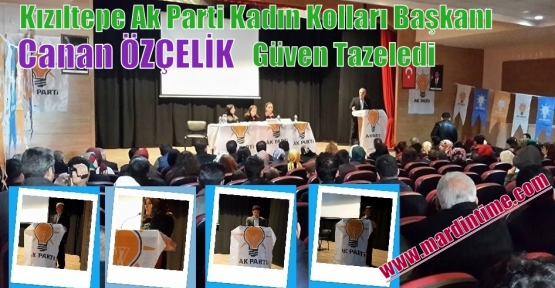Kızıltepe Ak Parti Kadın Kolları Başkanı Canan ÖZÇELİK Güven Tazeledi