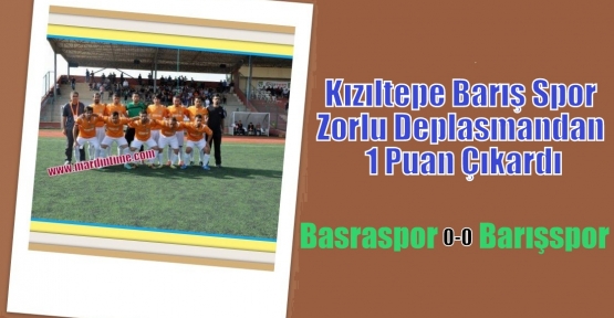 Kızıltepe Barış Spor, Zorlu Cizre Deplasmanından 1 Puan Çıkardı