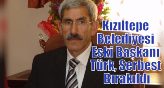 Kızıltepe Belediyesi Eski Başkanı Türk, Serbest Bırakıldı