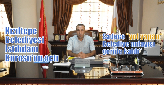 Kızıltepe Belediyesi İstihdam Bürosu’nu açtı