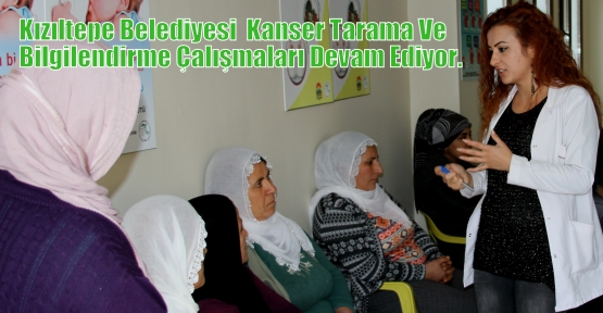 Kızıltepe Belediyesi  Kanser Tarama Ve Bilgilendirme Çalışmaları Devam Ediyor.