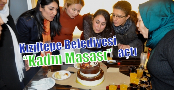 Kızıltepe Belediyesi kendi bünyelerinde “Kadın Masası” açtı