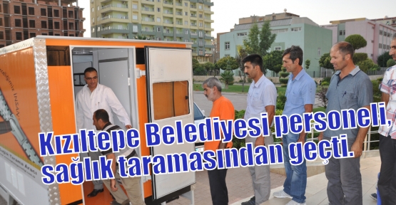 Kızıltepe Belediyesi personeli, sağlık taramasından geçti. 