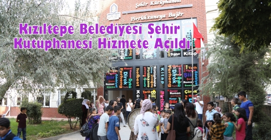 Kızıltepe Belediyesi Şehir Kütüphanesi Hizmete Açıldı