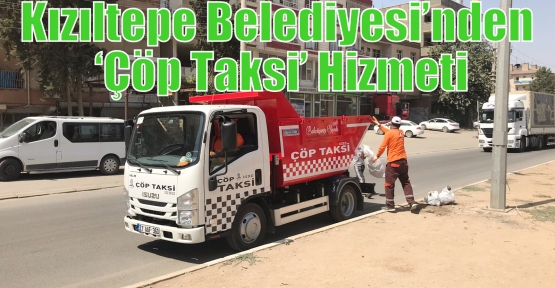 Kızıltepe Belediyesi’nden ‘Çöp Taksi’Hizmeti