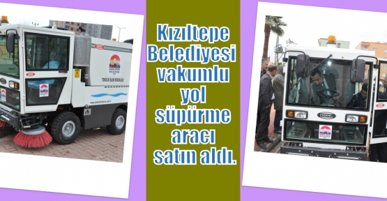 Kızıltepe Belediyesi'ne hidrostatik tip vakumlu yol süpürme aracı satın alındı.