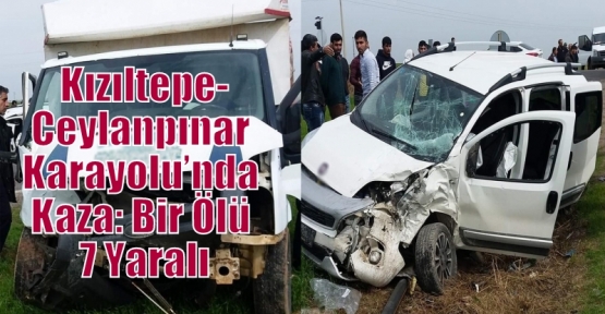 Kızıltepe-Ceylanpınar Karayolu’nda Kaza: Bir Ölü 7 Yaralı