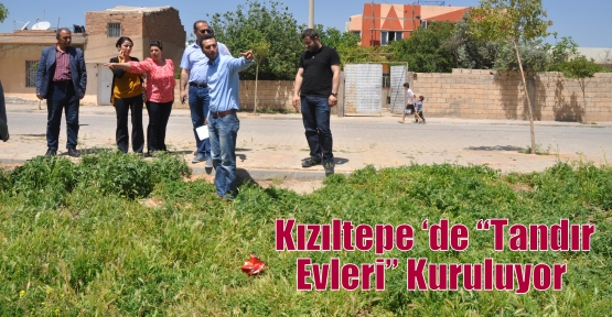 Kızıltepe ‘de “Tandır Evleri” Kuruluyor  