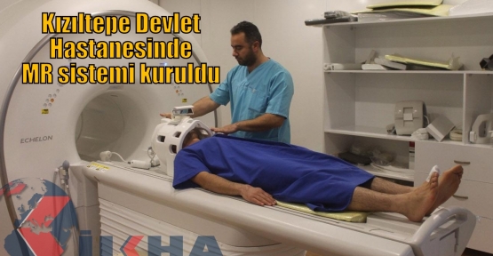 Kızıltepe Devlet Hastanesinde MR sistemi kuruldu 