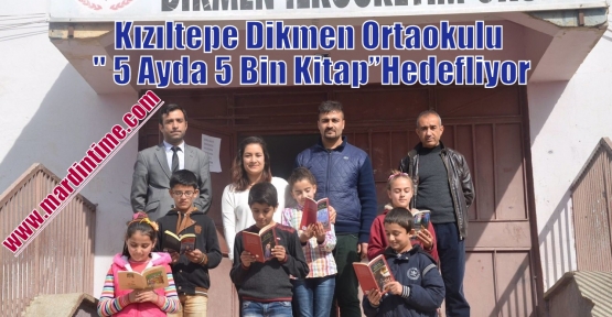 Kızıltepe Dikmen Ortaokulu '' 5 Ayda 5 Bin Kitap”Hedefliyor