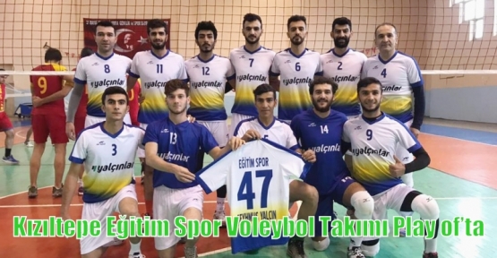 Kızıltepe Eğitim Spor Voleybol Takımı Play of’ta