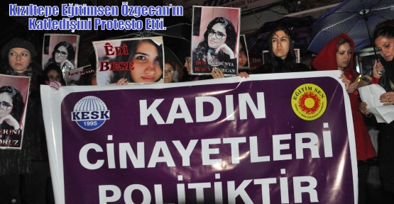 Kızıltepe Eğitimsen Özgecan’ın Katledişini Protesto Etti.