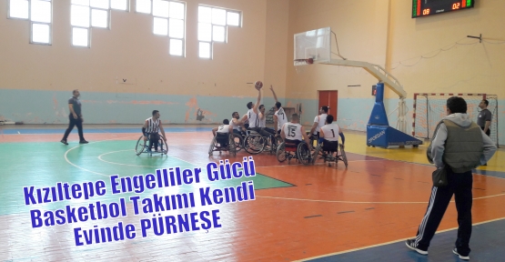 Kızıltepe Engelliler Gücü Basketbol Takımı Kendi Evinde PÜRNEŞE