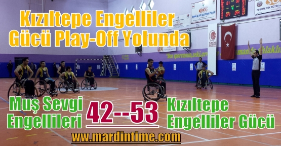 Kızıltepe Engelliler Gücü Play-Off Yolunda