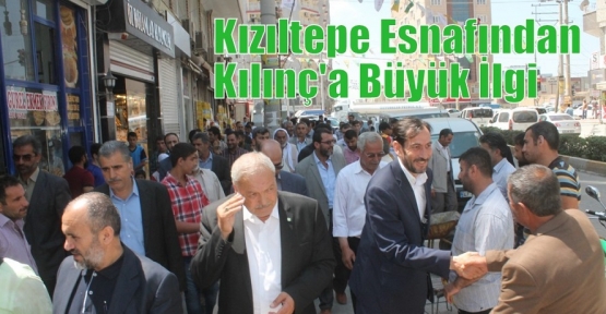 Kızıltepe Esnafından Kılınç'a Büyük İlgi 