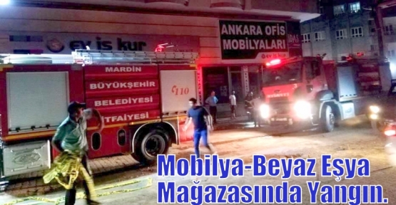 Kızıltepe ilçesinde Mobilya-Beyaz Eşya Mağazasında Yangın.