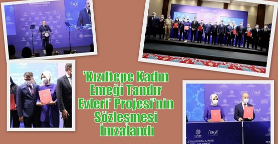 'Kızıltepe Kadın Emeği Tandır Evleri' Projesi’nin Sözleşmesi İmzalandı