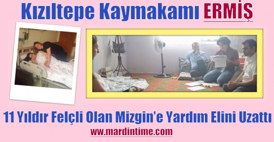 Kızıltepe Kaymakamı Ermiş,11yıldır Felçli Olan Mizgin’e Yardım Elini Uzattı