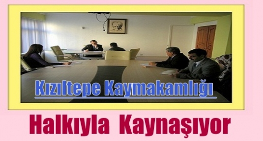 Kızıltepe Kaymakamlığı Halkıyla  Kaynaşıyor