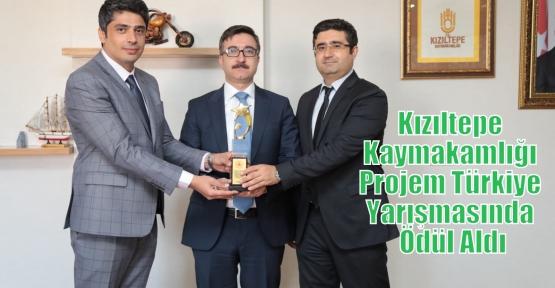 Kızıltepe Kaymakamlığı Projem Türkiye Yarışması’nda Ödül Aldı
