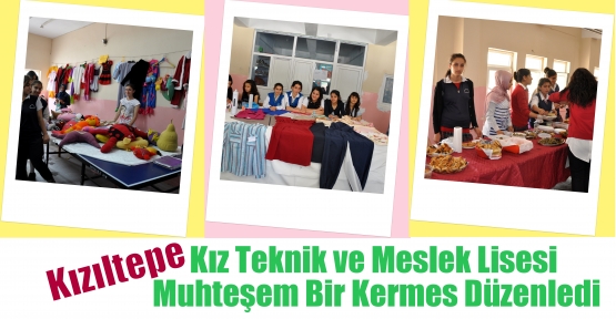 Kızıltepe Kız Teknik Ve Meslek Lisesi muhteşem bir kermes düzenledi