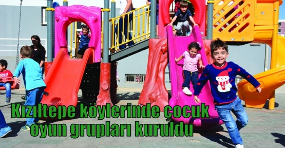 Kızıltepe köylerinde çocuk oyun grupları kuruldu  