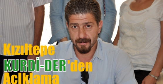 Kızıltepe  KURDİ-DER 'den Açiklama