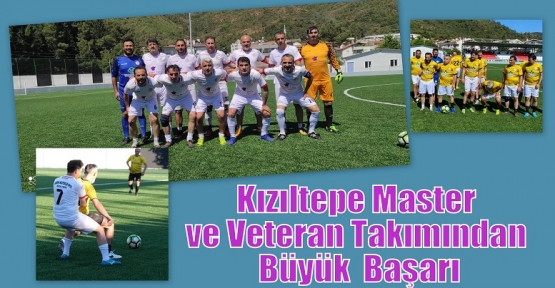 Kızıltepe Master ve Veteran Takımından Büyük  Başarı