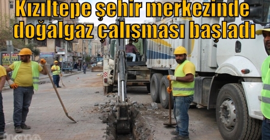 Kızıltepe şehir merkezinde doğalgaz çalışması başladı